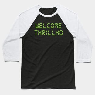 Welcome Thrillho Baseball T-Shirt